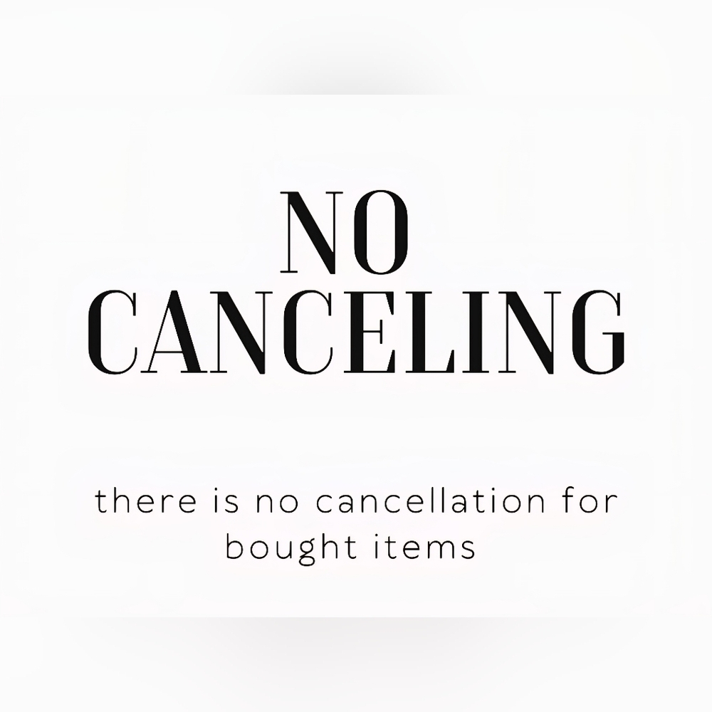 No Cancellations